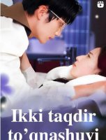 Ikki taqdir to'qnashuvi koreya seriali 1. 2. 3. 4. 5. 6. 7. 8. 9. 10 Qism Koreya seriali Uzbek tilida Barcha qismlar 2025 HD skachat