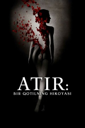 Atirchi: Bir qotilning hikoyasi / Parfumer 2025 Uzbek tilida O'zbekcha tarjima kino HD skachat